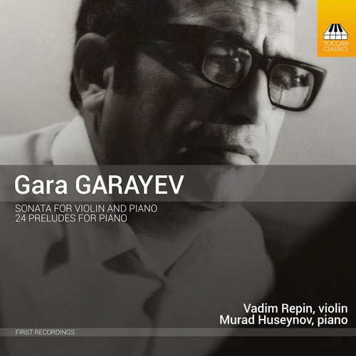 Karayev / Repin / Huseynov: Violin Sonata & 24 Preludes for Piano