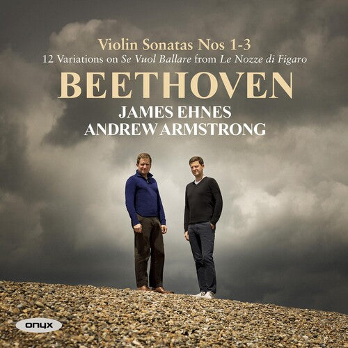 Ehnes, James / Armstrong, Andrew: Beethoven: Violin Sonatas Nos.1-3