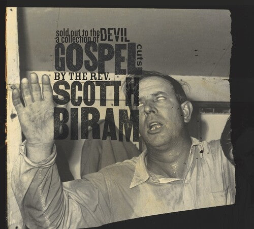 Biram, Scott H.: Sold Out to the Devil: A Collection of Gospel Cuts by the Rev. Scott H
