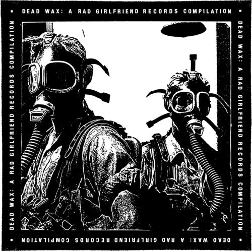 Dead Wax: Rad Girlfriend Compilation / Various: Dead Wax: Rad Girlfriend Compilation