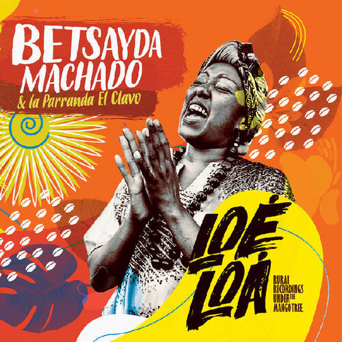 Machado, Betsayda & Parrando El Clavo: Loe Loa: Rural Recordings Under The Mango Tree