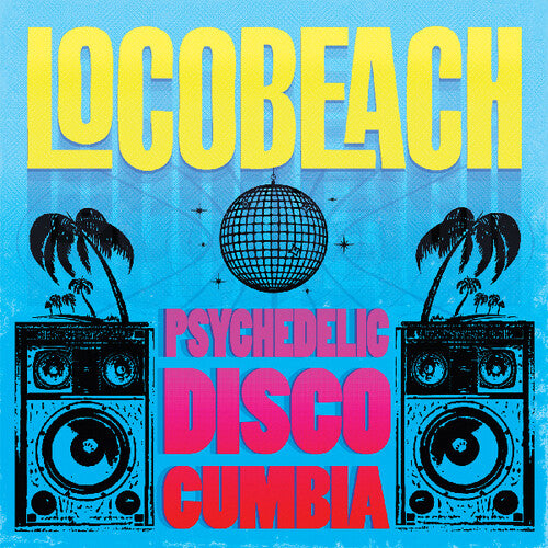 Locobeach: Psychedelic Disco Cumbia