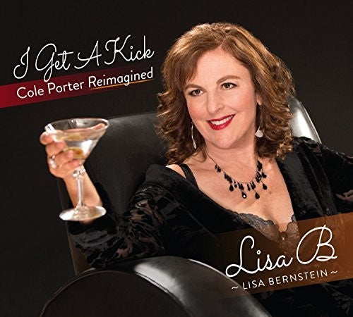 Lisa B (Bernstein, Lisa): I Get A Kick: Cole Porter Reimagined