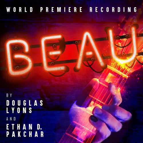 Lyons & Pakchar: Beau - World Premiere Recording - COMPACT DISCS