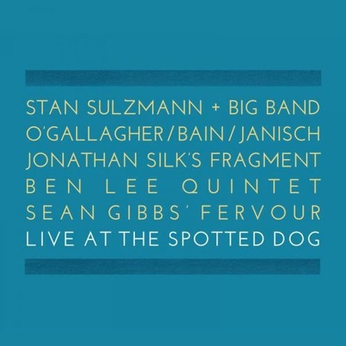 Lee, Ben / Silk, Jonathan / Bain, Andrew / Gibbs, Sean: Live At The Spotted Dog