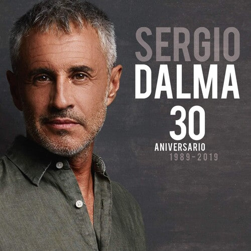 Dalma, Sergio: 30 Aniversario 1989-2019
