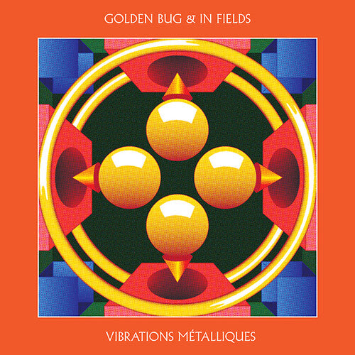 Golden Bug & in Fields: Vibrations Metalliques