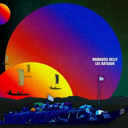 Mamadou Kelly: Les Bateaux (The Boats) - VINYL LP