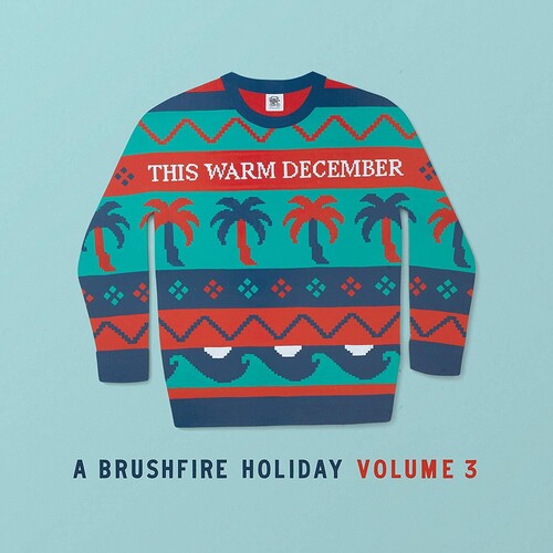 This Warm December 3: A Brushfire Holiday / Var: This Warm December, A Brushfire Volume. 3