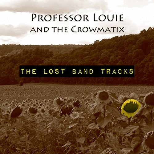 Professor Louie & Crowmatix: Lost Band Tracks - COMPACT DISCS