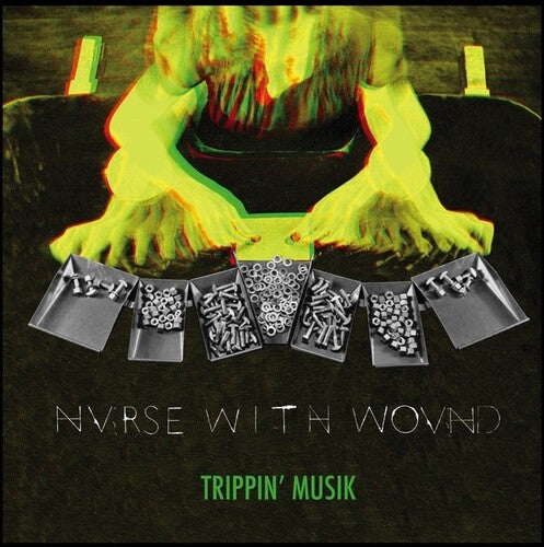 Nurse with Wound: Trippin Musik