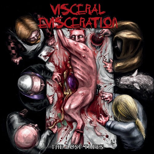 Visceral Evisceration: The Lost Tapes