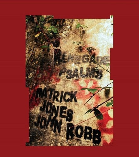 Jones, Patrick / Robb, John: Renegade Psalms