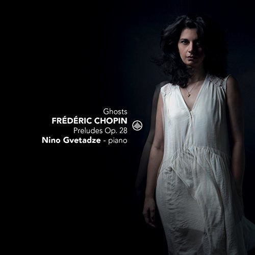 Chopin / Gvetadze: Ghosts / Preludes 28 - SUPER-AUDIO CD