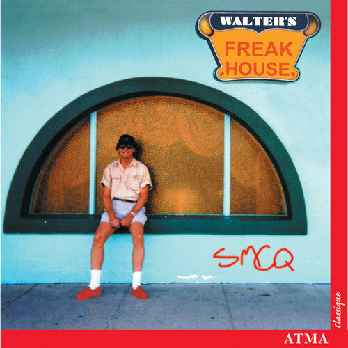 Soci t  de musique contemporaine du Qu bec (SMCQ) Ensemble: Walter's Freak House - COMPACT DISCS