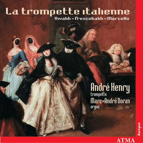 Andr  Henry: Trompette Italienne: Italian Trumpet & Organ Music - COMPACT DISCS