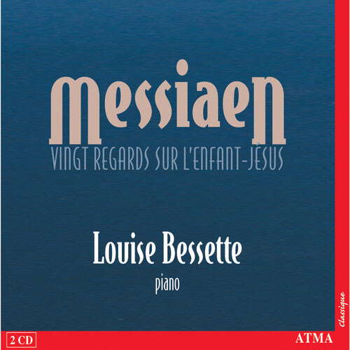 Louise Bessette: Vingt Regards Sur L'enfant Jesus - COMPACT DISCS
