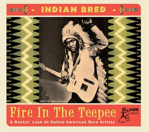 Indian Bred: Fire in the Teepee / Various: Indian Bred: Fire In The Teepee (Various Artists)