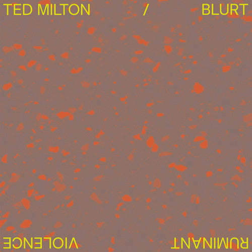 Milton, Ted: Ruminant Violence