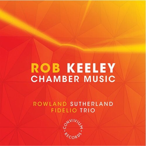 Keeley / Sutherland / Fidelio Trio: Chamber Music