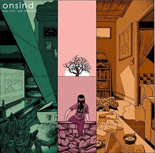 Onsind: We Wilt We Bloom