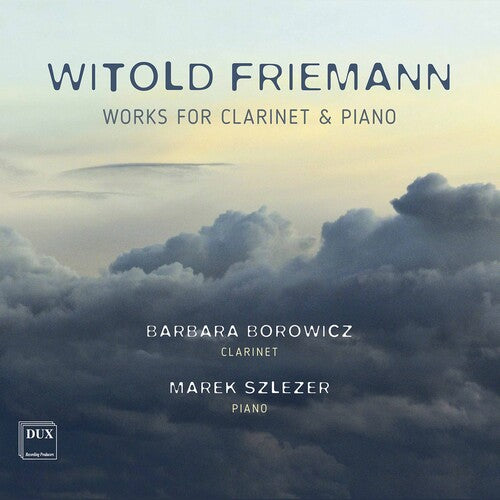 Friemann / Borowicz / Szlezer: Works for Clarinet & Piano