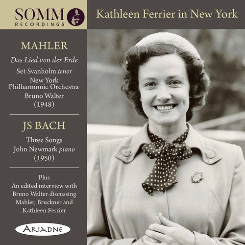 Mahler / Ferrier / Walter: Kathleen Ferrier in New Yorik