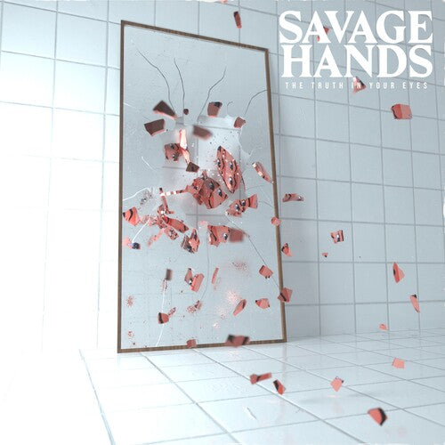 Savage Hands: The Truth In Your Eyes