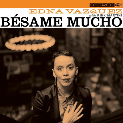 Vazquez, Edna & Pink Martini: Besame Mucho