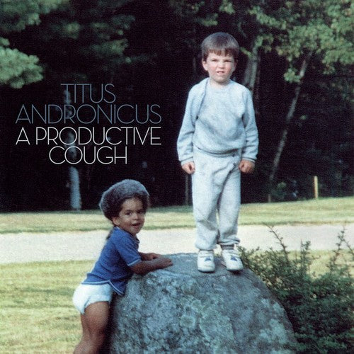 Titus Andronicus: A Productive Cough