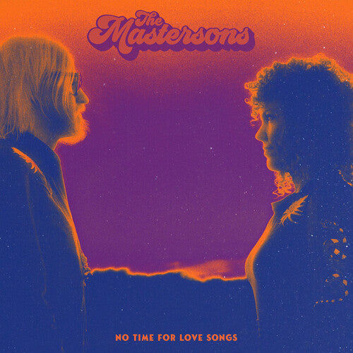 Mastersons: No Time For Love Songs
