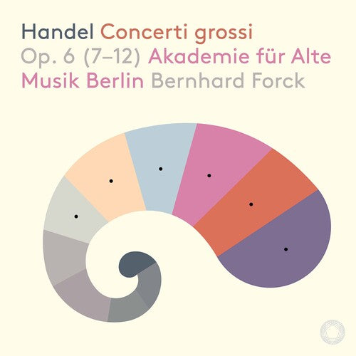 Handel / Akademie Fur Alte Musik Berlin / Forck: Concerti Grossi 6 (7-12) - SUPER-AUDIO CD