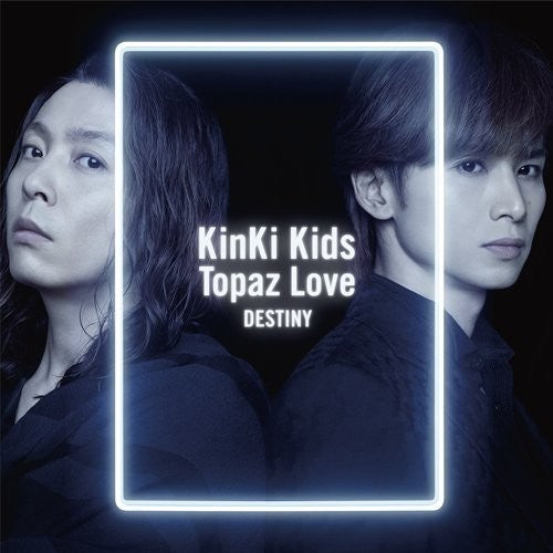 KinKi Kids: Topaz Love / Destiny (Type A)