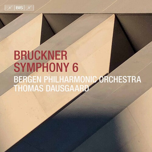 Bruckner / Bergen Philharmonic Orch / Dausgaard: Symphony 6 - SUPER-AUDIO CD
