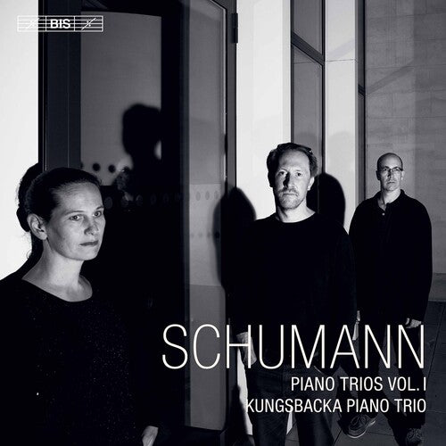 Schumann / Kungsbacka Piano Trio: Piano Trios 1 - SUPER-AUDIO CD