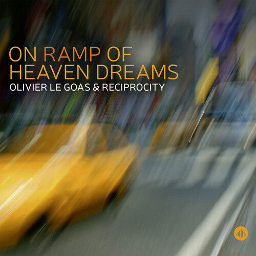 Le Goas / Reciprocity: On Ramp of Heaven Dreams