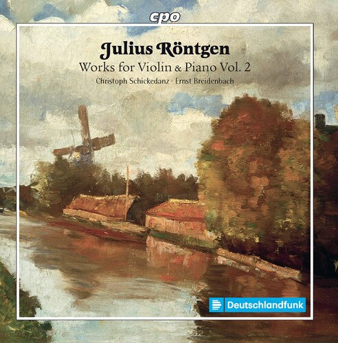 Rontgen / Schickedanz / Breidenbach: Works for Violin & Piano 2