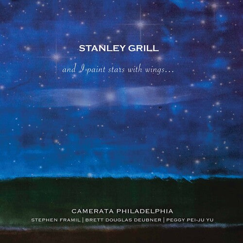 Grill / Camerata Philadelphia / Yu: & I Paint Stars with Wings