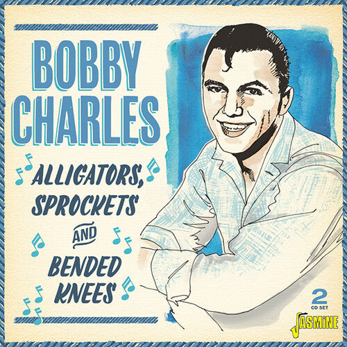 Charles, Bobby: Alligators, Sprockets & Bended Knees