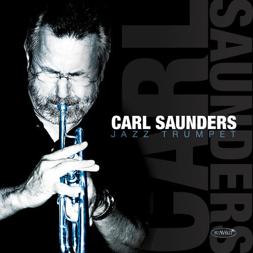 Sanders, Carl: Carl Saunders, Jazz Trumpet