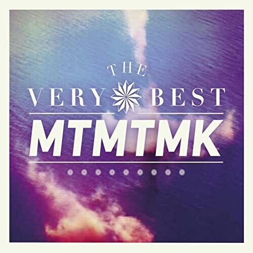 Very Best: MTMTMK