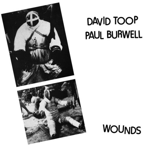 Toop, David / Burwell, Paul: Wounds