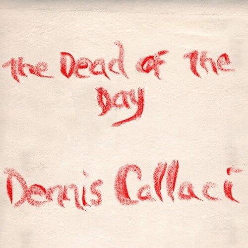 Callaci, Dennis: The Dead Of The Day