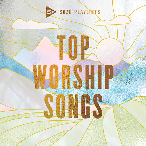 Sozo Playlists: Top Worship Songs / Various: Sozo Playlists: Top Worship Songs / Various
