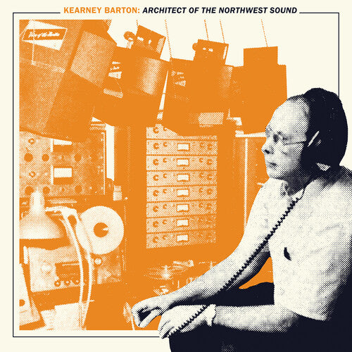 Kearney Barton: Architect of the Northwest Sound: Kearney Barton: Architect of the Northwest Sound / Various