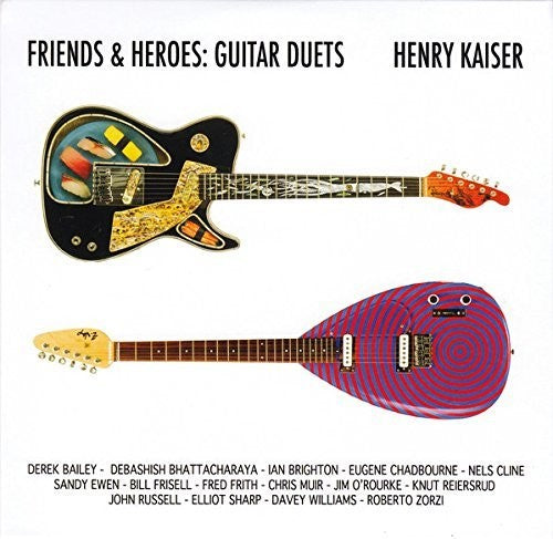 Henry Kaiser: Friends & Heroes - COMPACT DISCS