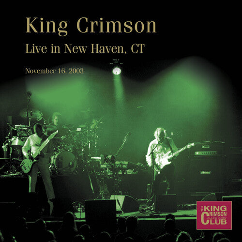 King Crimson: Live in New Haven, CT, November 16, 2003