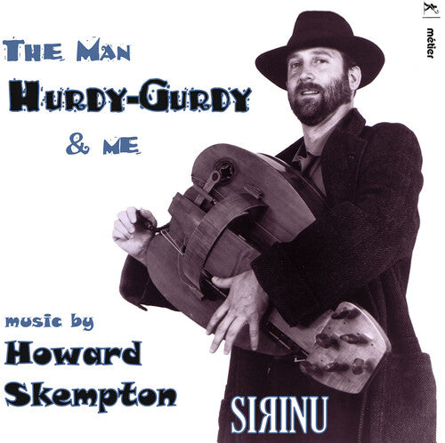 Skempton / Sirinu: Man Hurdy / Gurdy & Me