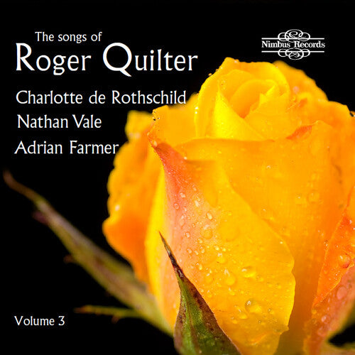 Quilter / Rothschild / Farmer: Songs of Roger Quilter 3