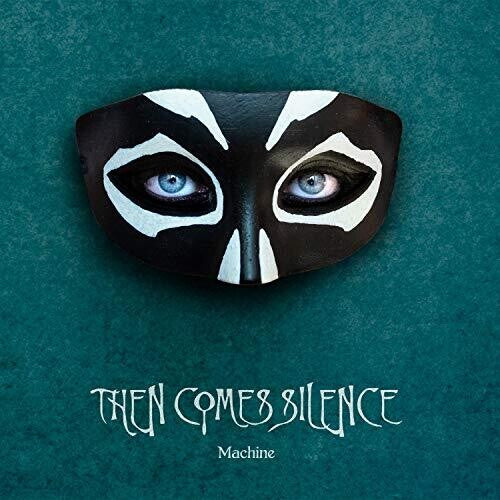 Then Comes Silence: Machine